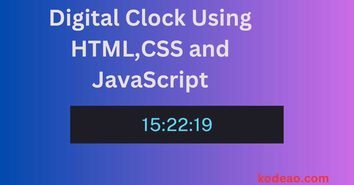 Digital Clock Using HTML and CSS