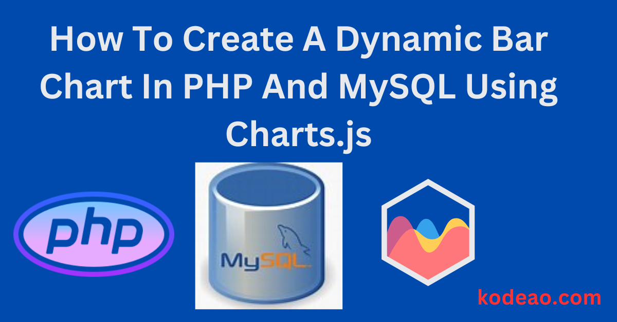 How To Create A Dynamic Bar Chart In PHP And MySQL Using Charts.js