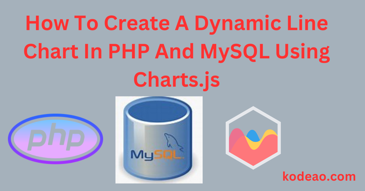 How To Create A Dynamic Line Chart In PHP And MySQL Using Charts.js